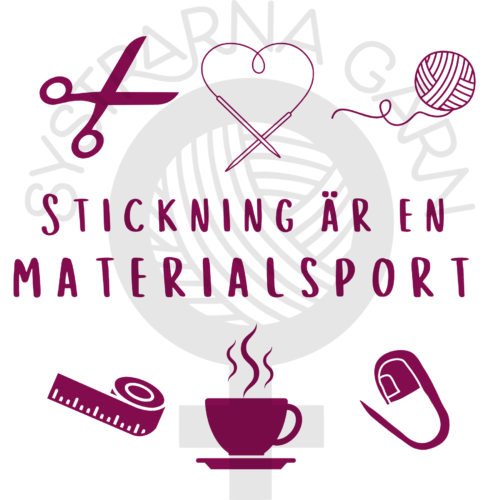 Texten “Stickning är en materialsport” omgiven av silhuetter av en sax, en rundsticka, ett garnnystan, ett måttband, en tekopp och en stickmarkör.